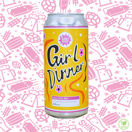 Girl Dinner (Hazy Pale Ale) 4.2% AVAILABLE 6TH MARCH