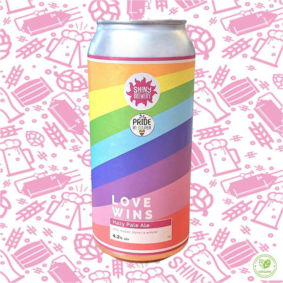 Shiny x Pride In Belper - Love Wins (Hazy Pale Ale) 4.2% * PRE ORDER NOW! AVAILABLE 26/07 *