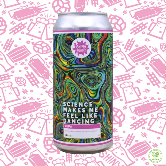 Science Makes Me Feel Like Dancing (DIPA) 8%